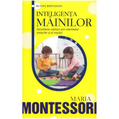 Inteligenta mainilor, Maria Montessori foto