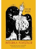 Integrala povestilor. Printul fericit si alte povesti. Casa cu rodii/Oscar Wilde, Humanitas Junior