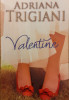 Valentine | Trored Anticariat, Adriana Trigiani