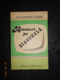 ALEXANDRU STARK - AVENTURI PE DIAGONALA (1982)