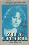Ziua uitarii - Corneliu Stefanache, Roman Literatura Romana Editie 1991
