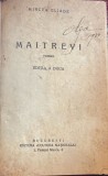MAITREYI, MIRCEA ELIADE/ EDITIA A DOUA/LEGATURA CARTONATA din epoca,LIPSA COPERTA ORIGINALA SI O FILA:pag 17,18/EDITURA,,CULTURA NATIONALA"1933