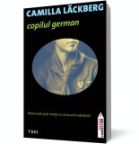 Copilul german - Camilla Lackberg - Editura Trei