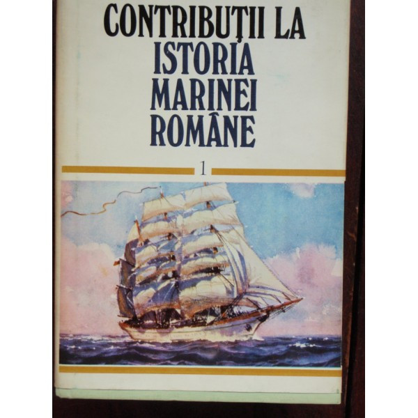 CONTRIBUTII LA ISTORIA MARINEI ROMANE