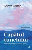 Capatul tunelului. Insemnari despre un cancer rectal/Konya Zoltan