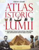 Atlas istoric al lumii - Hardcover - Simon Adams - Litera