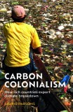 Outsourcing Climate Breakdown: How Rich Nations Get Away with It