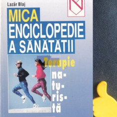 Mica enciclopedie a sanatatii Terapie naturista Lazar Blaj