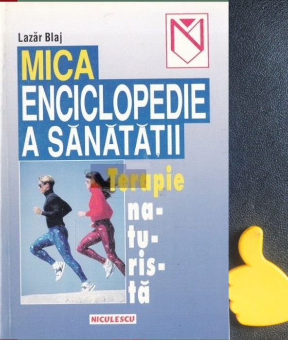 Mica enciclopedie a sanatatii Terapie naturista Lazar Blaj