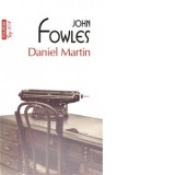 Daniel Martin (editie de buzunar) - John Fowles, Livia Deac, Mariana Chitoran