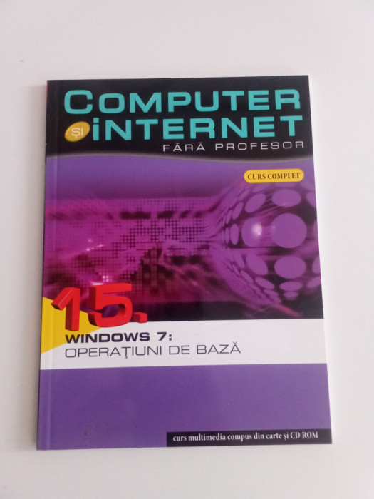 Computer și internet fără profesor - 15 Windows 7:Noțiuni de baza