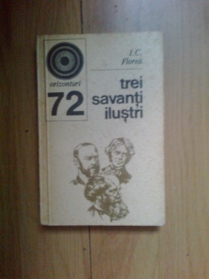 k0c Trei savanti ilustri - I. C. Florea foto