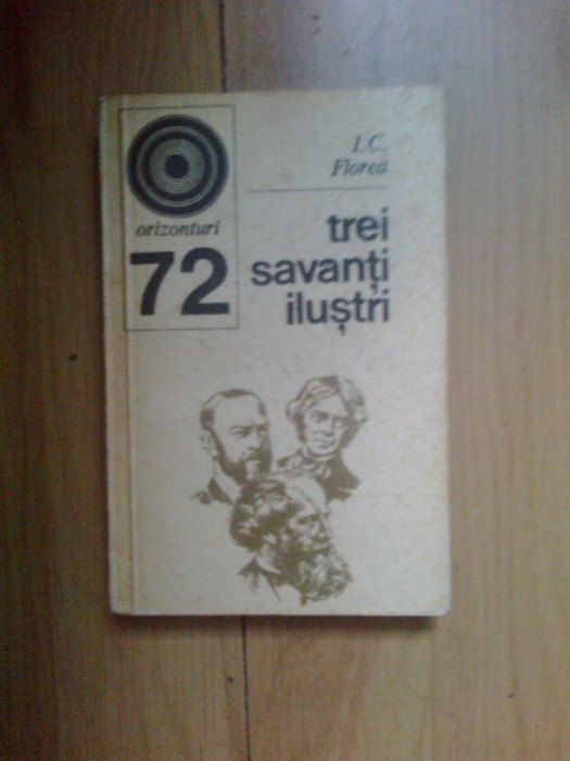 k0c Trei savanti ilustri - I. C. Florea