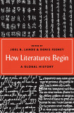 How Literatures Begin: A Global History | Joel B. Lande, Denis Feeney, Princeton University Press
