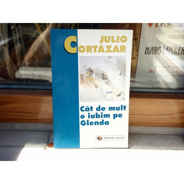 Cat de mult o iubim pe Glenda , Julio Cortazar , 1998