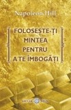 Cumpara ieftin Carte Dezvoltare Personala Foloseste-ti Mintea Pentru a Te Imbogati Napoleon Hill Editura Adevar Divin Brosata 2020
