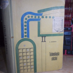 E. MORARU - TEHNOLOGIA STICLEI_MANUAL PENTRU SCOLI DE MAISTRI , 1963 , 820 EX.