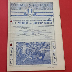 Program meci fotbal PETROLUL PLOIESTI - FEPA`74 BARLAD (23.12.1984)