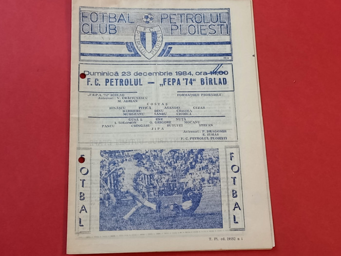 Program meci fotbal PETROLUL PLOIESTI - FEPA`74 BARLAD (23.12.1984)
