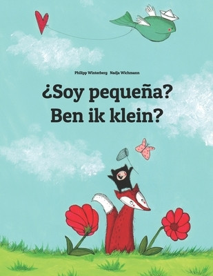 Soy Pequena? Ben Ik Klein?: Libro Infantil Ilustrado Espanol-Neerlandes (Edicion Bilingue) foto