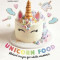 Unicorn Food Natural recipes for edible rainbows