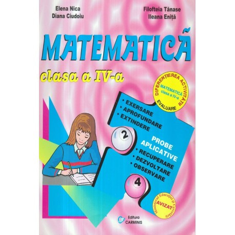 E. Nica, D. Ciudoiu, F. Tanase, I. Enita - Matematica - Manual clasa a IV-a - 122481