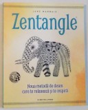 ZENTANGLE, NOUA METODA DE DESEN CARE TE RELAXEAZA SI TE INSPIRA de JANE MARBAIX, 2015