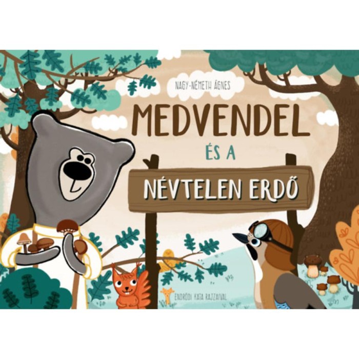 Medvendel &eacute;s a N&eacute;vtelen Erdő - Nagy-N&eacute;meth &Aacute;gnes