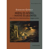 Műfaj &eacute;s k&ouml;zeg - hat&aacute;s &eacute;s jelent&eacute;s - J&oacute;kai M&oacute;r &eacute;s a k&eacute;sőromantikus magyar pr&oacute;za - Eisemann Gy&ouml;rgy