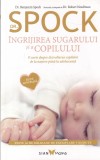 Benjamin Spock, Robert Needlman - Ingrijirea sugarului si a copilului. O carte, ALL