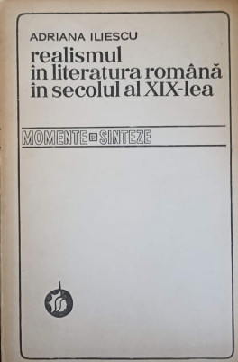 REALISMUL IN LITERATURA ROMANA IN SECOLUL AL XIX-LEA-ADRIANA ILIESCU foto