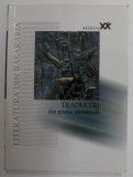 LITERATURA DIN BASARABIA , TRADUCERI DIN POEZIA UNIVERSALA , selectie de LEO BUTNARU , 2004
