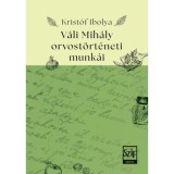 V&aacute;li Mih&aacute;ly orvost&ouml;rt&eacute;neti munk&aacute;i - Krist&oacute;f Ibolya