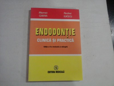 EDODONTIE - CLINICA SI PRACTICA - MEMET GAFAR, ANDREI ILIESCU foto