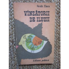 Vanzatorii de iluzii - Vasile Tincu