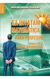 Sa invatam matematica fara profesor - Clasa 10 - Gheorghe Adalbert Schneider