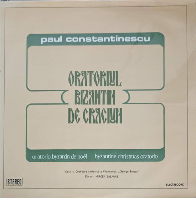 Disc vinil, LP. Oratoriul Bizantin De Craciun. SET 2 DISCURI VINIL-Paul Constantinescu, Corul Filarmonicii Georg foto