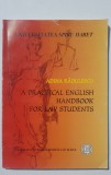 A practical english handbook for law students, Adina Radulescu, 2006, 130 pag