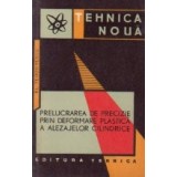 Prelucrarea de precizie prin deformare plastica a alezajelor cilindrice
