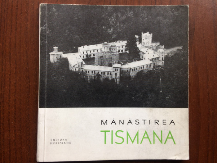 Manastirea Tismana ed. meridiane 1966 ilustrat monumente istorice mic indreptar