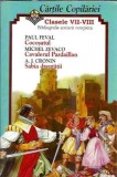 Cartile copilariei. Bibliografie scolara completa, clasele VII-VIII - A. J. Cronin, Michel Zevaco, Paul Feval