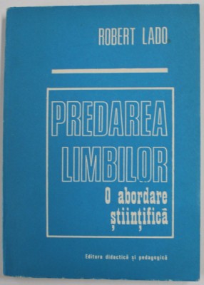 PREDAREA LIMBILOR - O ABORDARE STIINTIFICA de ROBERT LADO , 1976 foto