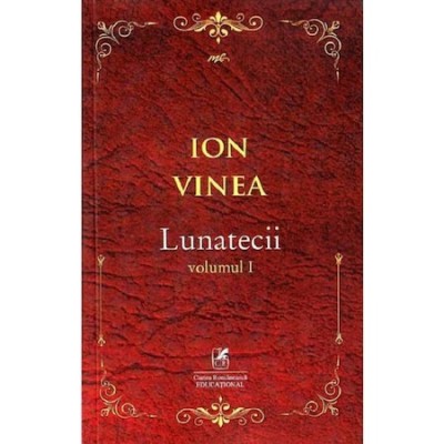 Lunatecii. Vol. I. Ion Voinea foto