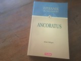 Cumpara ieftin EPIFANIE AL SALAMINEI, ANCORATUS. EDITIE BILINGVA GREACA/ROMANA. POLIROM 2007