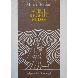 AURUL REGELUI MIDAS. FABULE-MIHAI BENIUC-247386