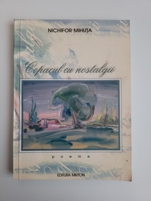 Nichifor Mihuta, Copacul cu Nostalgii. Poeme in grai banatenesc, Caransebes foto