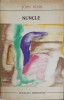 NUNCLE - JOHN WAIN - Roman, Editura UNIVERS 1970, Colectia MERIDIANE, 295 Pagini, Beletristica
