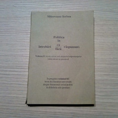 POLITICA IN INTREBARI CU/FARA RASPUNSURI - (I) - Milcoveanu Serban -2002, 340 p