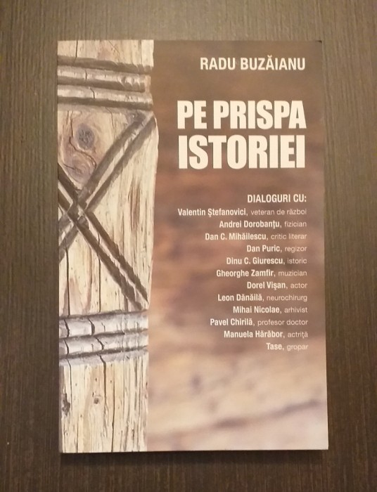 PE PRISPA ISTORIEI - DIALOGURI - RADU BUZAIANU