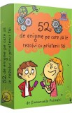 52 de enigme pe care sa le rezolvi cu prietenii tai - Emmanuelle Polimeni